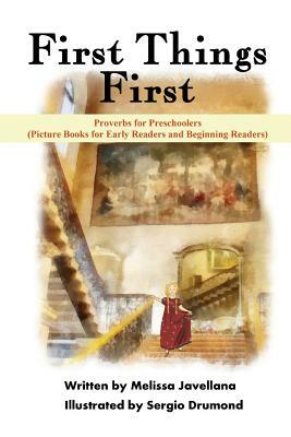 First Things First: Picture Books for Early Readers and Beginning Readers: Proverbs for Preschoolers by Melissa Javellana