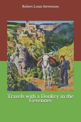 Travels with a Donkey in the Cevennes by Robert Louis Stevenson