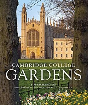 Cambridge College Gardens by Clive Boursnell, Tim Richardson, Marcus Harpur