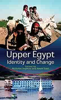 Upper Egypt: Identity and Change by Reem Saad, Nicholas S. Hopkins