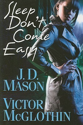 Sleep Don't Come Easy by Victor McGlothin, J.D. Mason