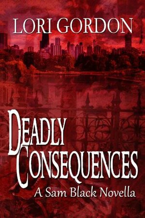 Deadly Consequences by Lori Gordon