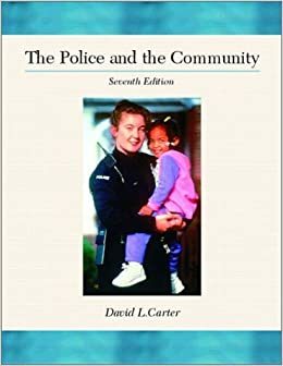 The Police and the Community by David L. Carter, Louis A. Radelet