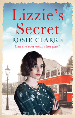 Lizzie's Secret by Rosie Clarke