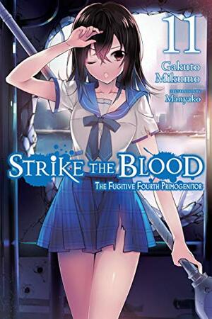 Strike the Blood, Vol. 11: The Fugitive Fourth Primogenitor by Gakuto Mikumo