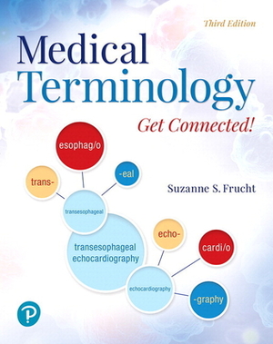 Medical Terminology: Get Connected! Plus Mylab Medical Terminology with Pearson Etext--Access Card Package [With Access Code] by Suzanne Frucht