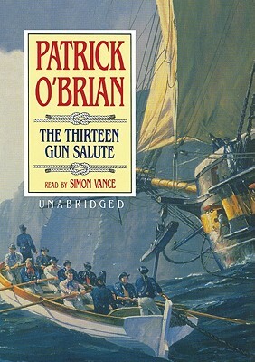 The Thirteen Gun Salute by Patrick O'Brian