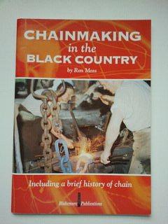 Chainmaking in the Black Country, Including a Brief History of Chain by Ron Moss