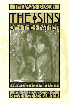 The Sins of the Father: A Romance of the South by Thomas Dixon