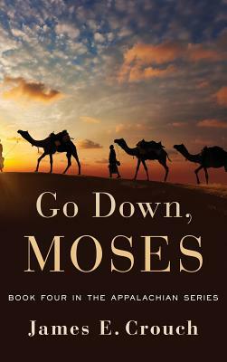 Go Down, Moses by James E. Crouch