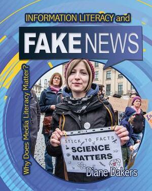 Information Literacy and Fake News by Diane Dakers