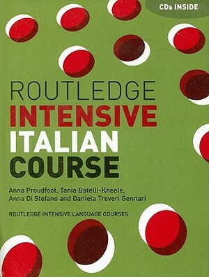 Routledge Intensive Italian Course by Anna Di Stefano, Tania Batelli Kneale, Anna Proudfoot