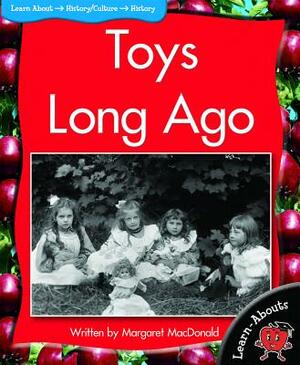 Toys Long Ago by Margaret MacDonald