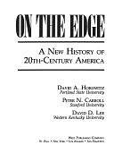 On the Edge: A new history of 20th-century America by David A. Horowitz, David D. Lee, Peter N. Carroll
