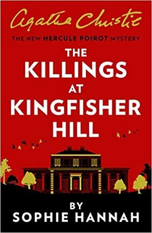 The Killings at Kingfisher Hill by Sophie Hannah