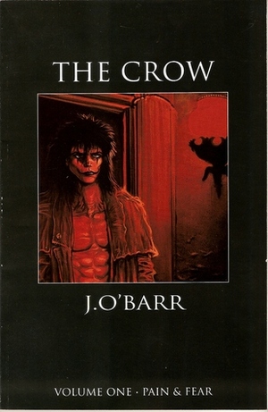 The Crow Volume 1: Pain & Fear by James O'Barr