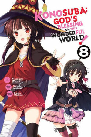 Konosuba: God's Blessing on This Wonderful World!, Vol. 8 (manga) by Natsume Akatsuki, Masahito Watari