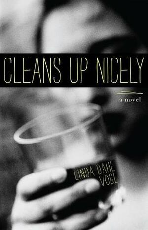 Cleans Up Nicely by Linda Dahl