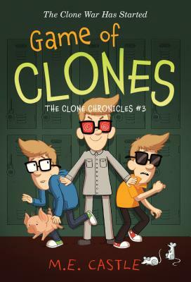 Game of Clones: The Clone Chronicles #3 by M.E. Castle