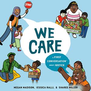 We Care: A First Conversation About Justice by Jessica Ralli, Megan Madison