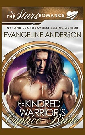 The Kindred Warrior's Captive Bride by Evangeline Anderson