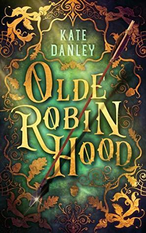 Olde Robin Hood by Kate Danley