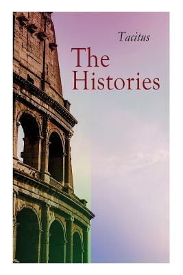 The Histories by Alfred John Church, Tacitus, William Jackson Brodribb