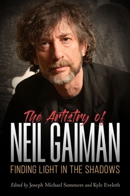 The Artistry of Neil Gaiman: Finding Light in the Shadows by 