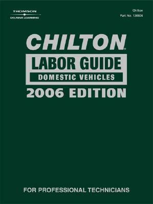 Chilton 2006 Domestic Labor Guide Manual by Chilton Automotive Books