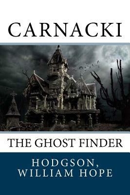 Carnacki: The Ghost Finder by William Hope Hodgson