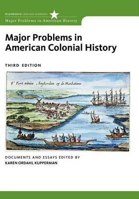 Major Problems in American Colonial History: Documents and Essays by Karen Ordahl Kupperman