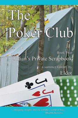 The Poker Club: Julian's Private Scrapbook Book 2 by Leland Hall, Eldot