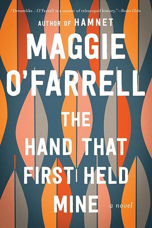 The Hand That First Held Mine by Maggie O'Farrell