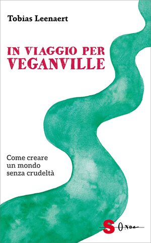 In viaggio per Veganville by Tobias Leenaert