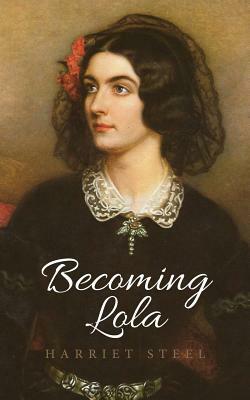 Becoming Lola by Harriet Steel