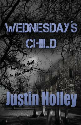 Wednesday's Child by Justin Holley