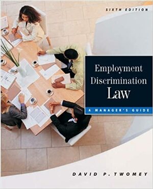 Employment Discrimination Law by David P. Twomey