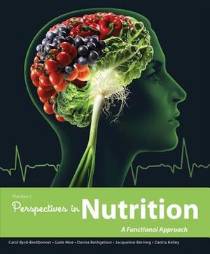 Perspectives in Nutrition: A Functional Approach with Connect Plus Access Card by Donna Beshgetoor, Carol Byrd-Bredbenner, Jacqueline Berning