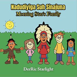 Nadudiyiga Suh Sinajuna / Morning Star's Family by DerRic Starlight