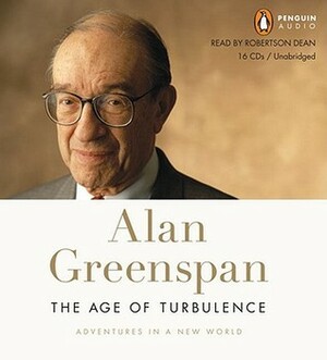 Age Of Turbulence Unabridged Compact Discs by Alan Greenspan, Robertson Dean