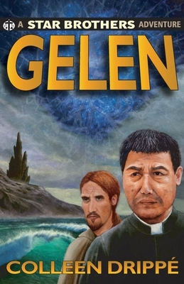 Gelen: A Star Brothers Adventure by Colleen Drippé