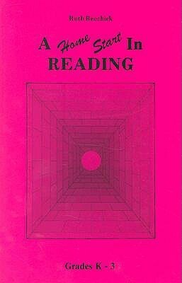 Home Start in Reading, Grade K-3 by Ruth Beechick