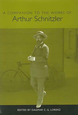 A Companion to the Works of Arthur Schnitzler by 