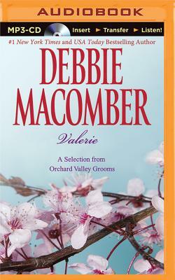 Valerie: A Selection from Orchard Valley Grooms by Debbie Macomber