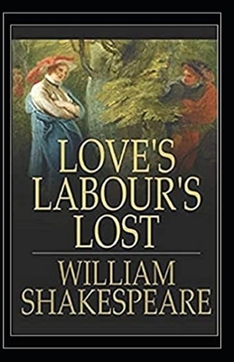 Love's Labour's Lost Illustrated by William Shakespeare