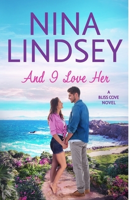 And I Love Her by Nina Lindsey