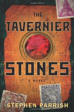The Tavernier Stones: A Novel by Stephen Parrish