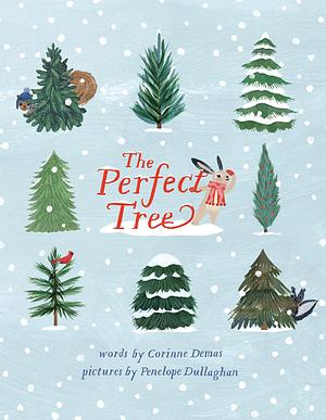 The Perfect Tree: A Picture Book by Penelope Dullaghan, Corinne Demas