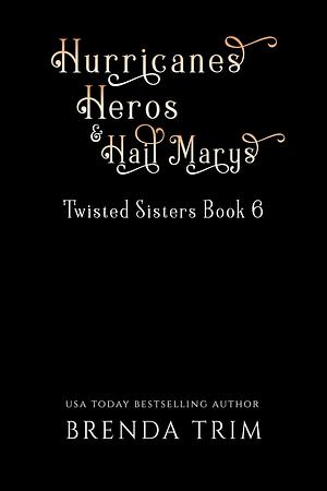 Hurricanes, Heroes & Hail Marys by Brenda Trim, Brenda Trim