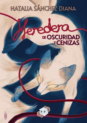 Heredera de Oscuridad y Cenizas by Natalia Sánchez Diana